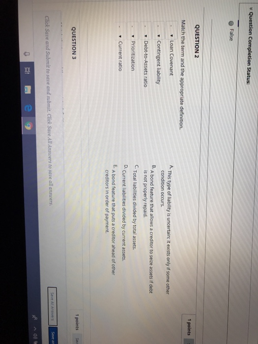  y Question Completion Status: O False QUESTION 2 1 points Match