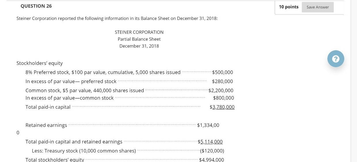 QUESTION 26 10 points Save Answer Steiner Corporation reported the following