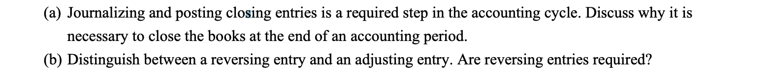  Please write neatly! (a) Journalizing and posting closing entries is a