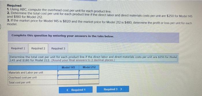 400 300 4,200 60 140 300 150 Required: 1. Using ABC compute