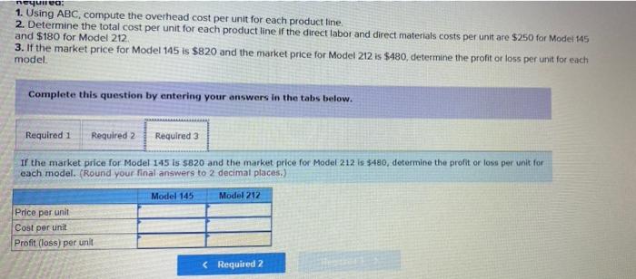 the overhead cost per unit for each product line. 2. Determine the