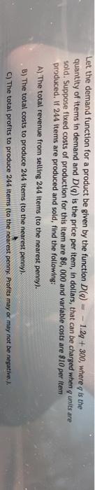 please answer question with work Let the demand function for a product
