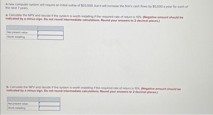 I ONLY NEED C A new computer system will require an initial