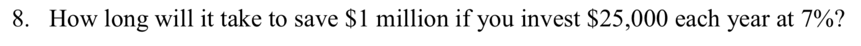  8. How long will it take to save $1 million if