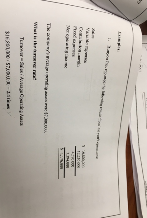  Examples: . Runyon Inc. reported the following results from last year's