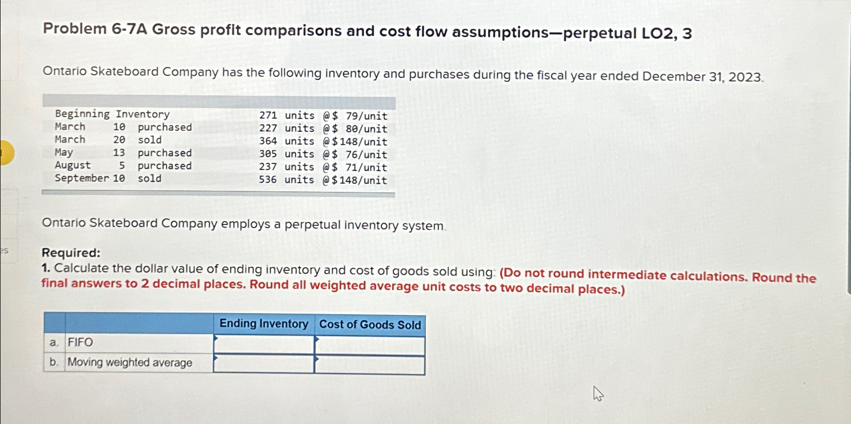  Problem 6-7A Gross profit comparisons and cost flow assumptions-perpetual LO2,3 Ontario