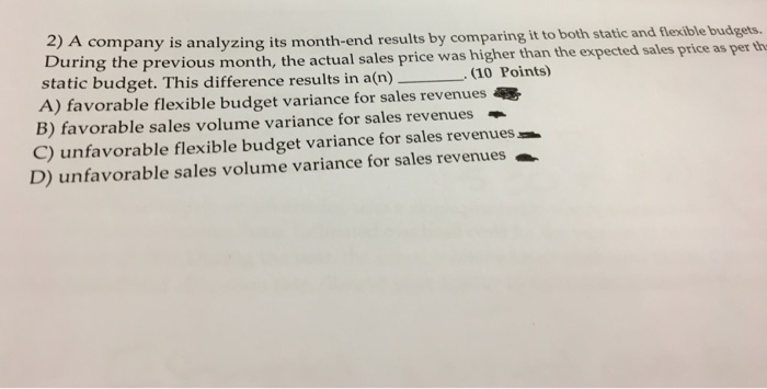  2) A com During the previous month, t static budget. This