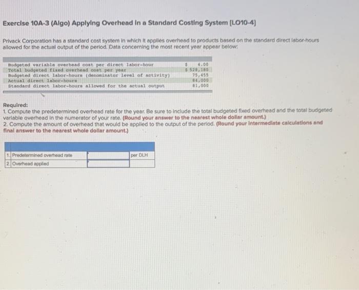  Exercise 10A-3 (Algo) Applying Overhead in a Standard Costing System (L010-4)