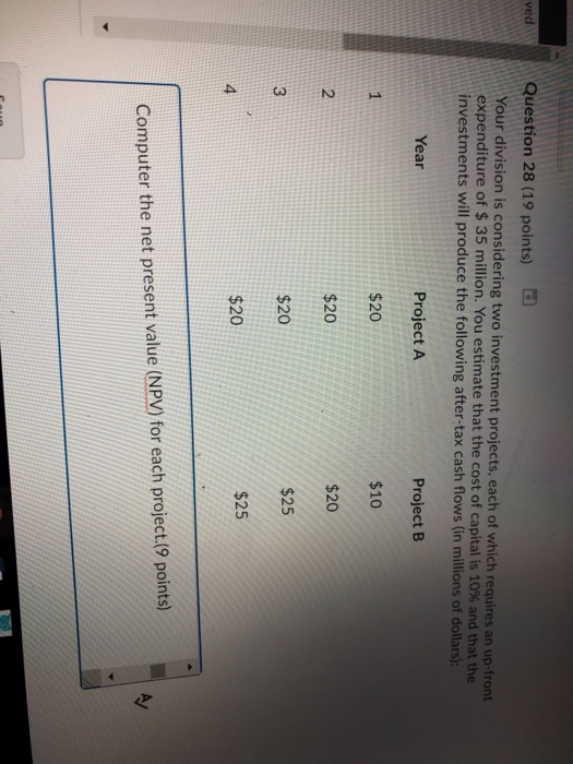  ved Question 28 (19 points) Your division is considering two investment