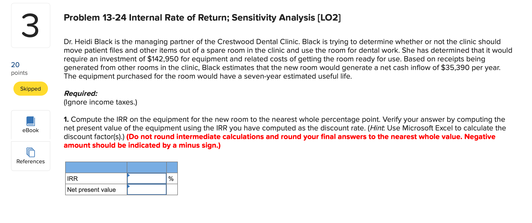  3 Problem 13-24 Internal Rate of Return; Sensitivity Analysis (LO2] Dr.