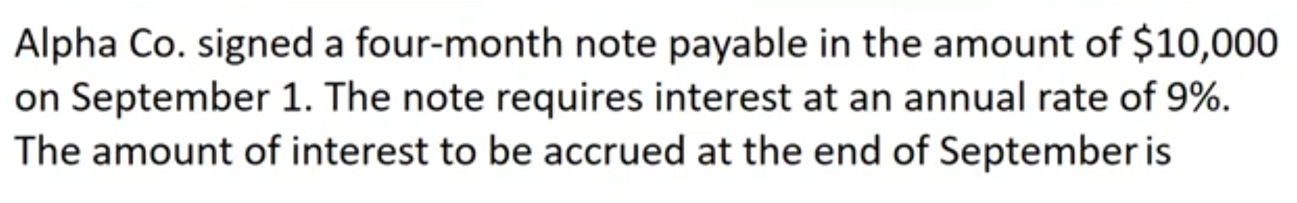  Alpha Co. signed a four-month note payable in the amount of
