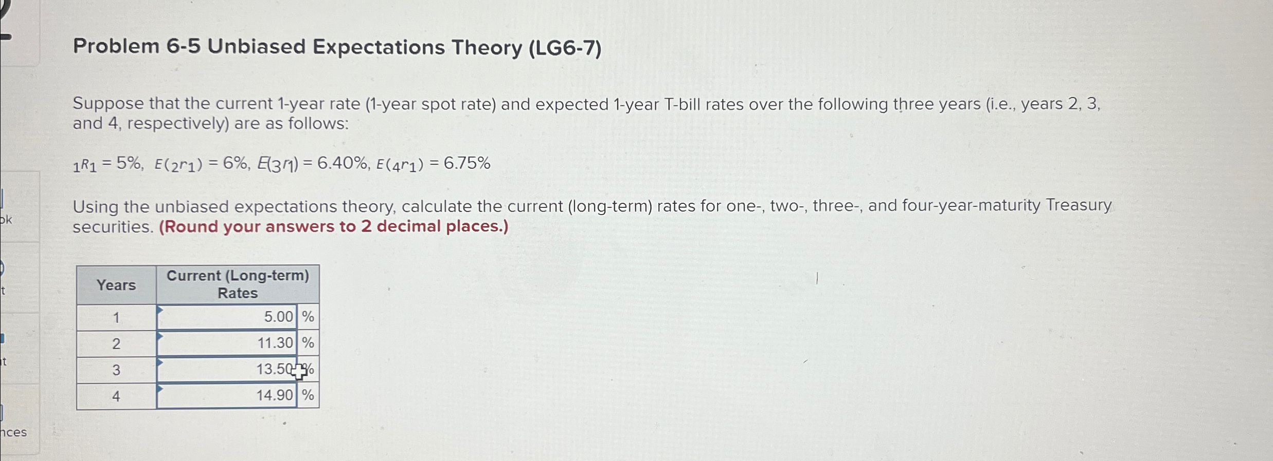  Problem 6-5 Unbiased Expectations Theory (LG6-7) Suppose that the current 1-year