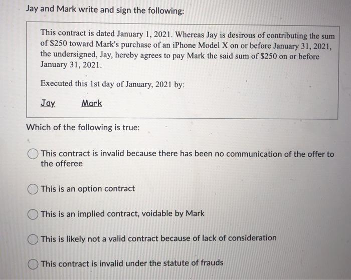  Jay and Mark write and sign the following: This contract is