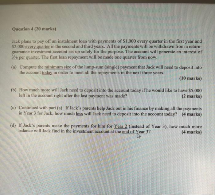  Question 4 (20 marks) Jack plans to pay off an instalment