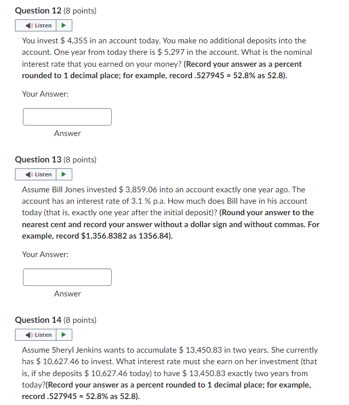  Question 12(8 points) You invest $4,355 in an account today. You