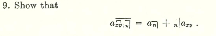  *Show that the equality is true. (Subject: Actuarial Mathematics) Traduccin: Muestre