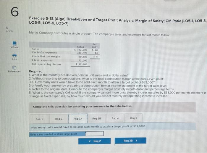 LO5-7] 5 points Menlo Company distributes a single product. The company's sales