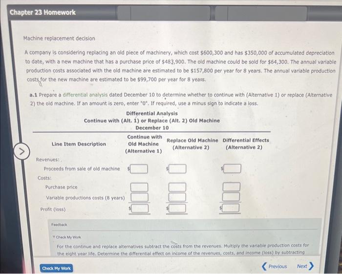  Machine replacement decision A company is considering replacing an old piece