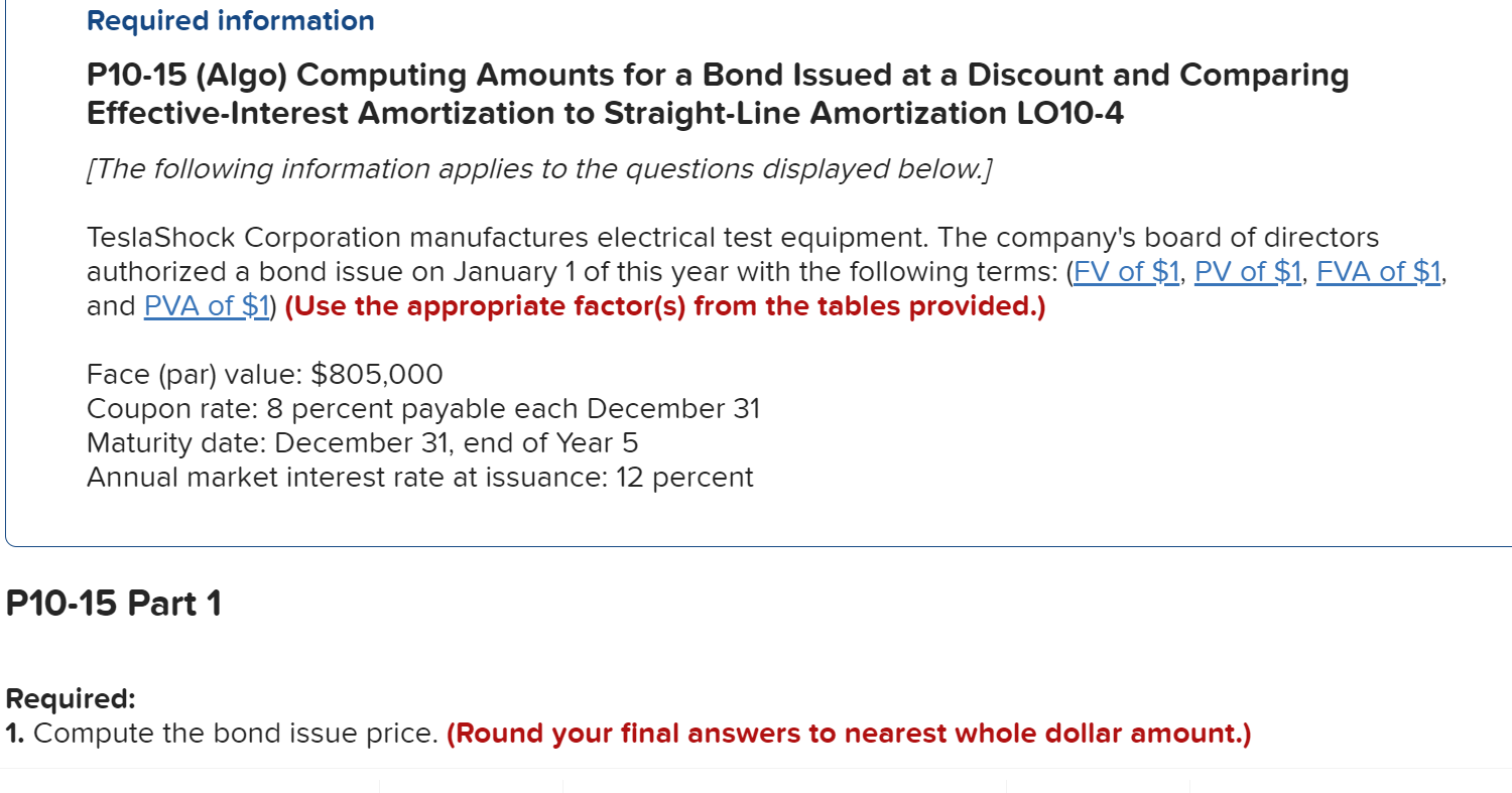  Required information P10-15 (Algo) Computing Amounts for a Bond Issued at