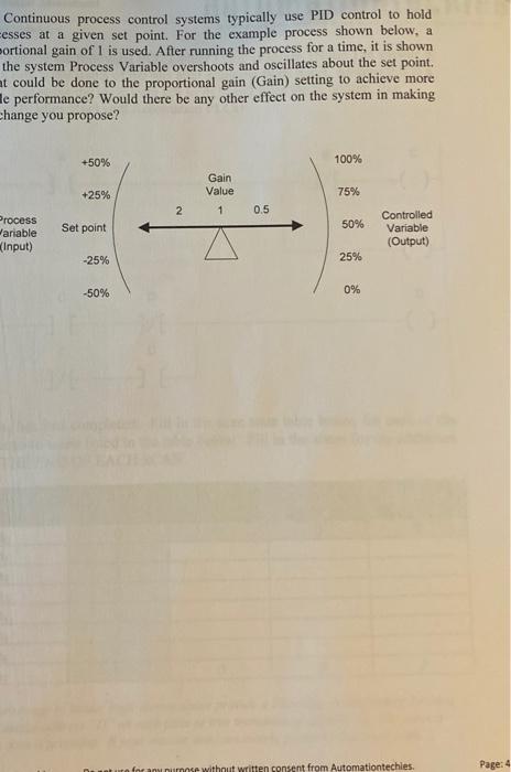 Continuous process control systems typically use PID control to hold processes