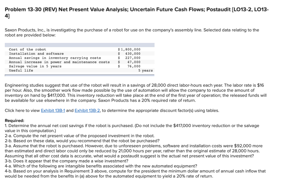  Problem 13-30 (REV) Net Present Value Analysis; Uncertain Future Cash Flows;