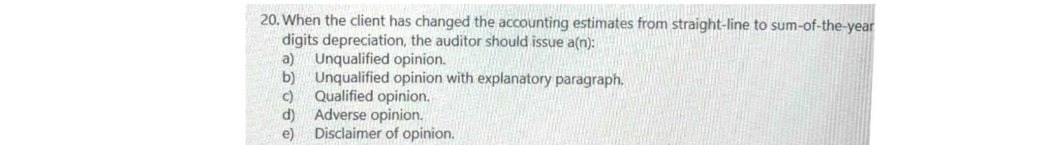  When the client has changed the accounting estimates from straight-line to