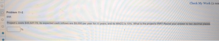  Check My Work (2 rem O Problem 11-2 IRR Pro oct