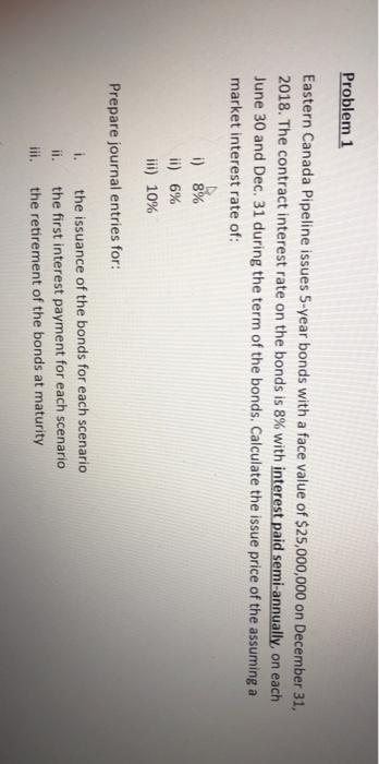  Problem 1 Eastern Canada Pipeline issues 5-year bonds with a face