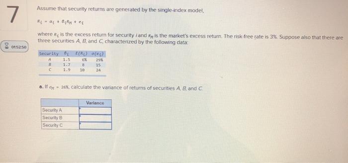 7 Assume that security returns are generated by the single-index model,