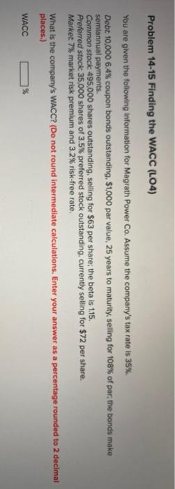  Problem 14-15 Finding the WACC (L04) You are given the following