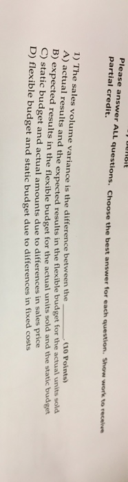  Please answer ALL partial credit. questions. Choose the best answer for