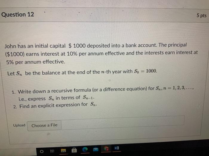 please provide full working Question 12 5 pts John has an initial