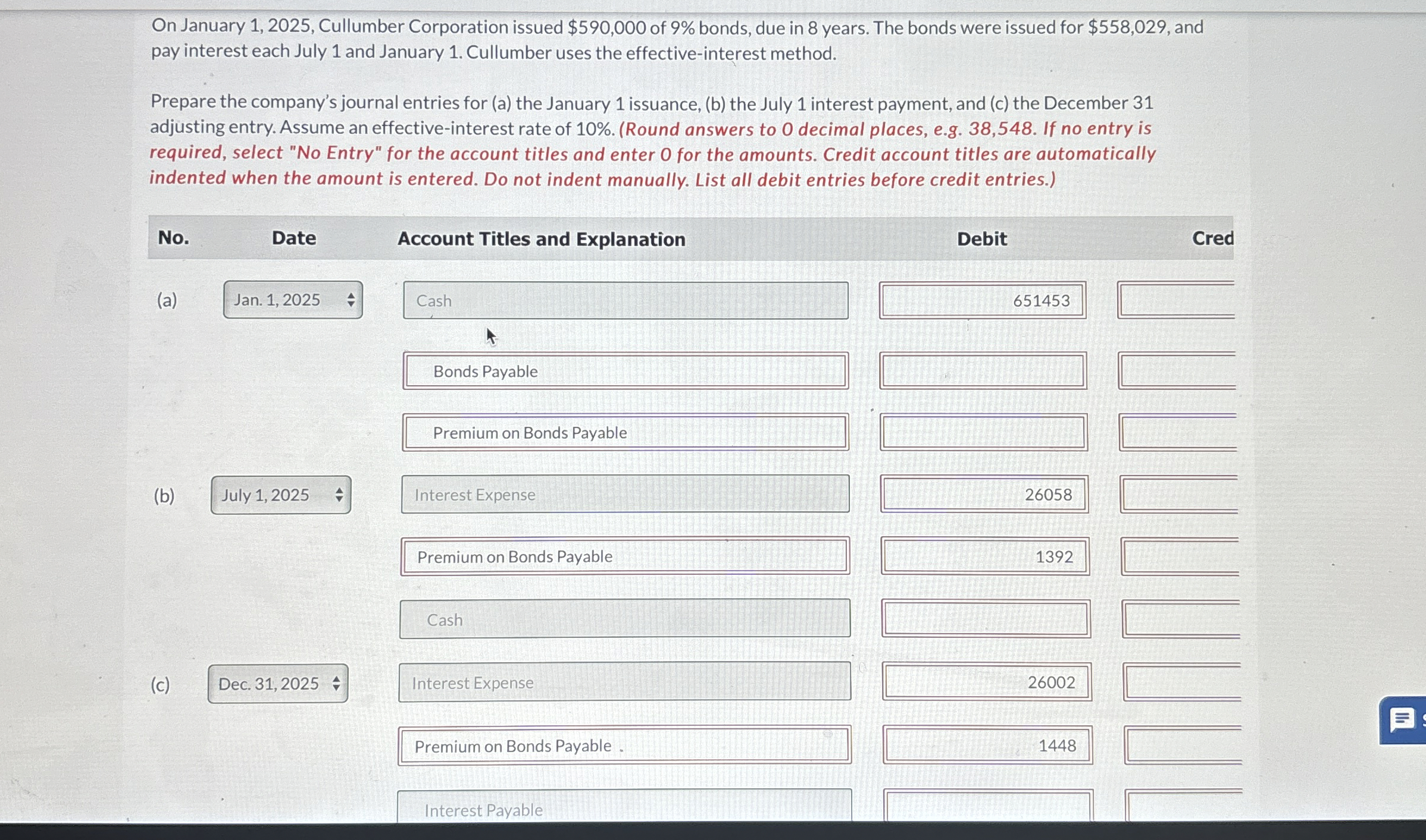  On January 1,2025, Cullumber Corporation issued $590,000 of 9% bonds, due