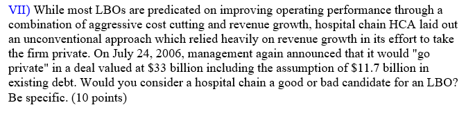 VII) While most LBOs are predicated on improving operating performance through