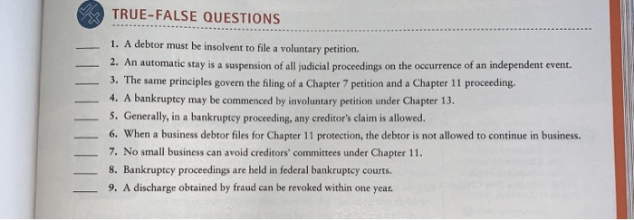 chapter 34 true or false TRUE-FALSE QUESTIONS 1. A debtor must be