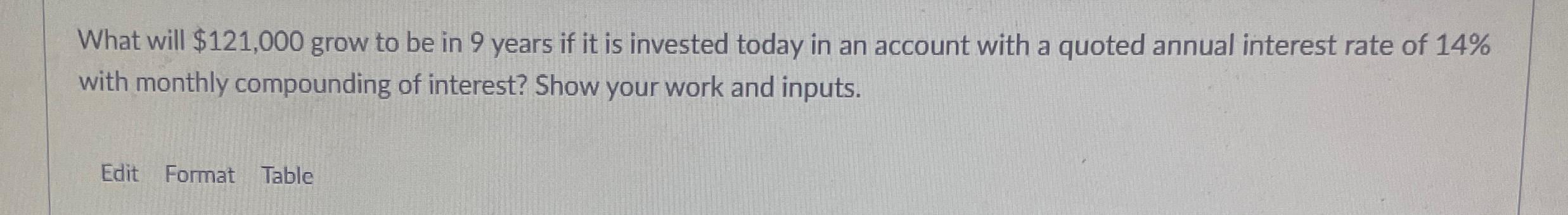  What will $121,000 grow to be in 9 years if it
