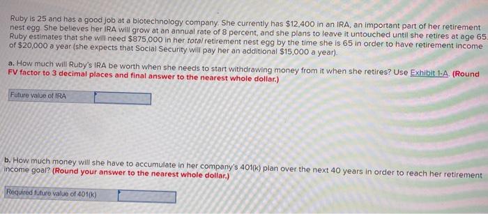  Ruby is 25 and has a good job at a biotechnology