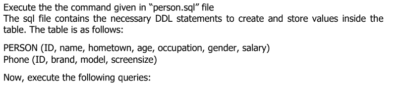varchar2 (40), model varchar2 (49), screensize number); INSERT INTO person VALUES (1,