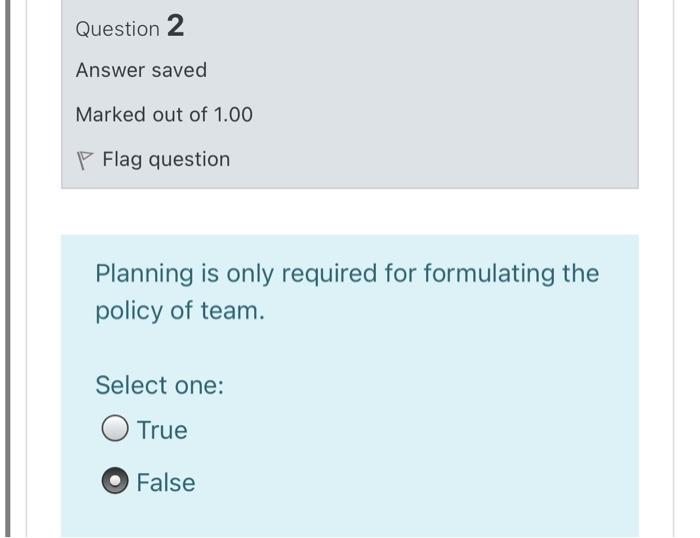  Question 2 Answer saved Marked out of 1.00 Flag question Planning