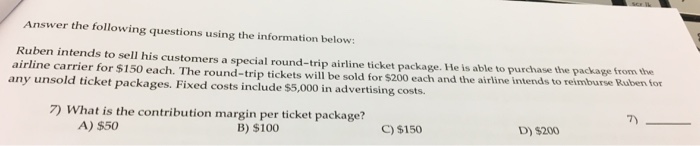  Answer the following questions using the information below: Ruben intends to