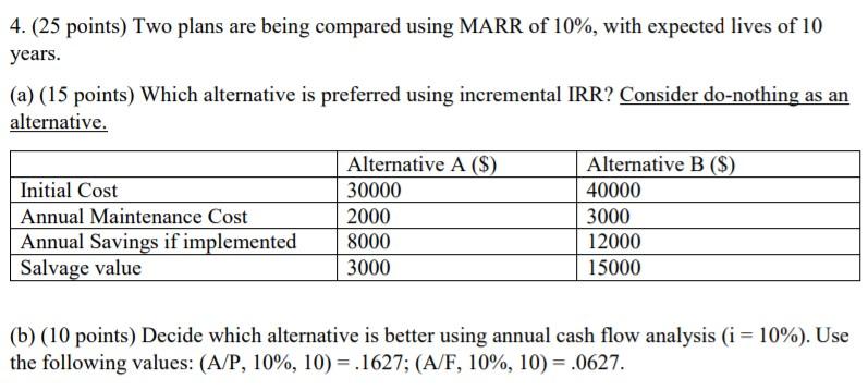  4. (25 points) Two plans are being compared using MARR of