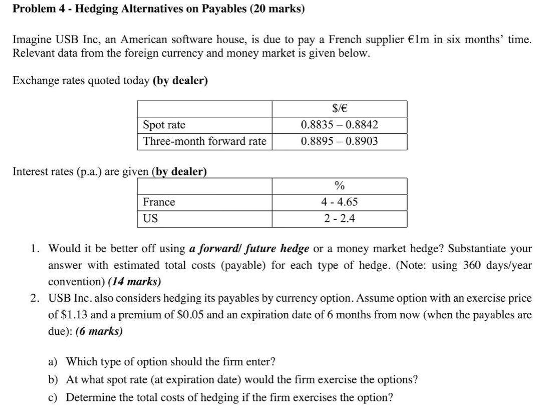  Problem 4 - Hedging Alternatives on Payables (20 marks) six months'