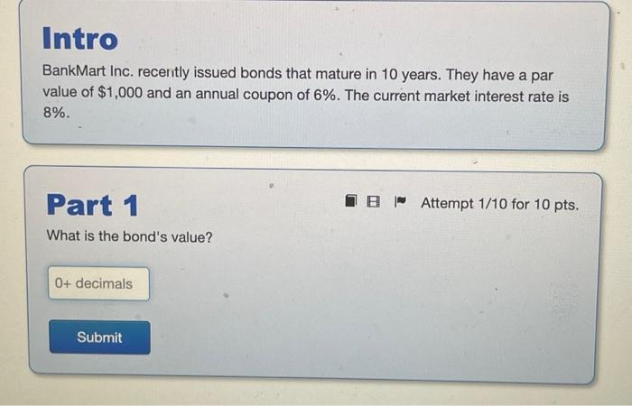 I need help solving this problem BankMart Inc. recently issued bonds that