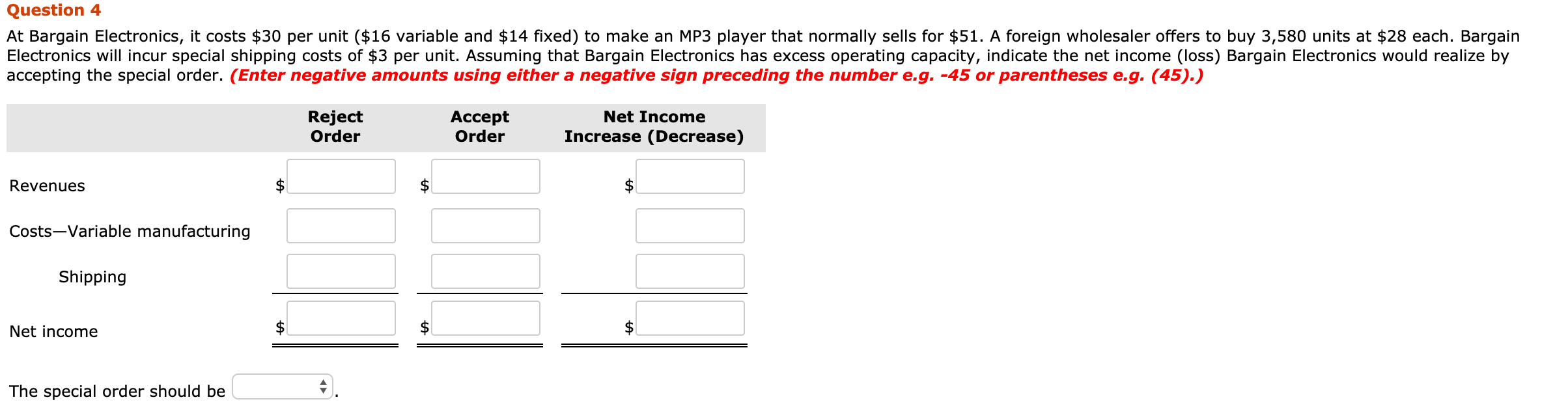  Question 4 At Bargain Electronics, it costs $30 per unit ($16