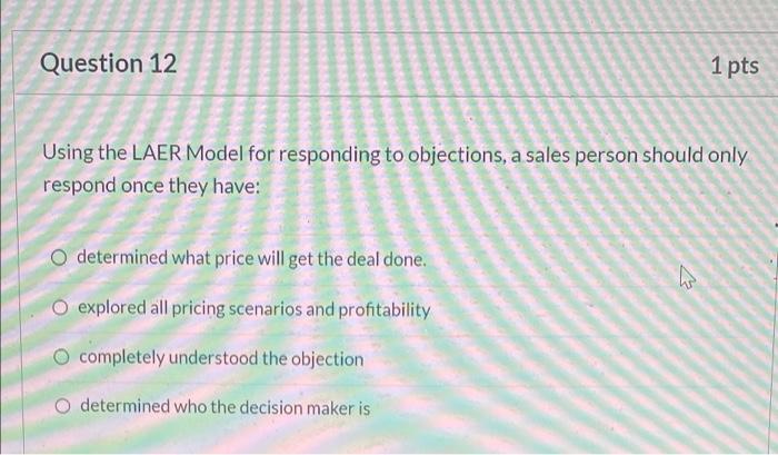  Question 12 1 pts Using the LAER Model for responding to