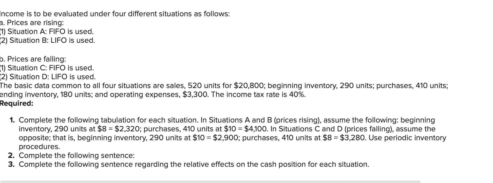  ncome is to be evaluated under four different situations as follows: