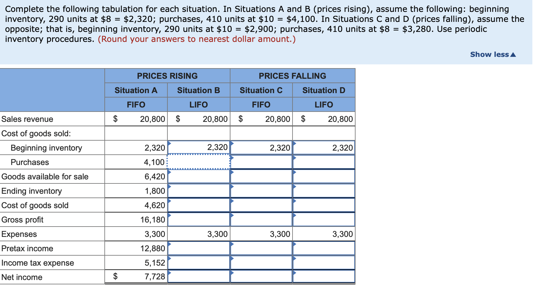 a. Prices are rising: 1) Situation A: FIFO is used. 2) Situation