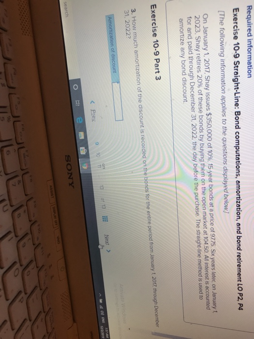  Required information Exercise 10-9 Straight-Line: Bond computations, amortization, and bond retirement