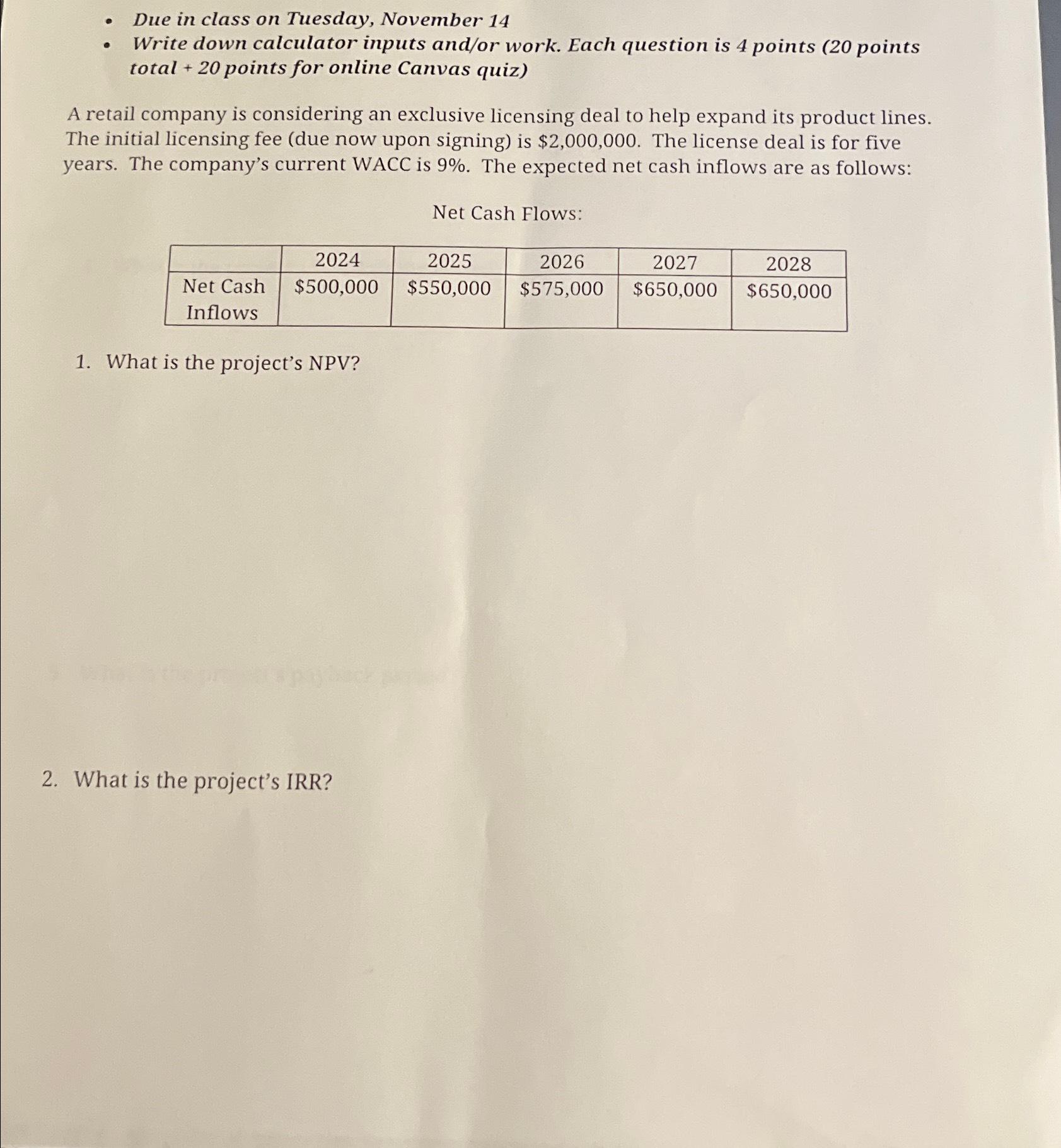  Due in class on Tuesday, November 14 Write down calculator inputs