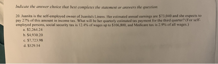  Indicate the answer choice that best completes the statement or answers